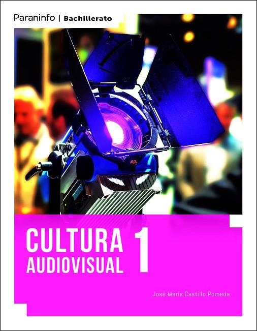 CULTURA AUDIOVISUAL 1 (LOMLOE) | 9788413661087 | CASTILLO POMEDA, JOSÉ MARÍA