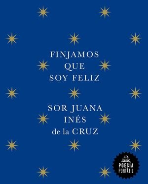 FINJAMOS QUE SOY FELIZ | 9788439742609 | DE LA CRUZ, JUANA INÉS