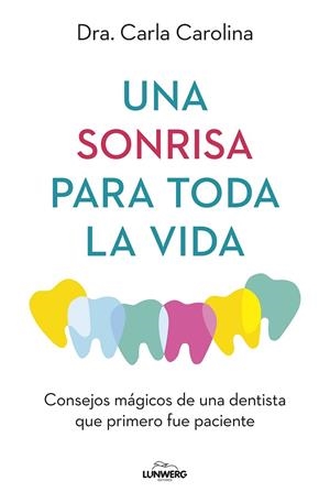 UNA SONRISA PARA TODA LA VIDA | 9788419466914 | DRA. CARLA CAROLINA