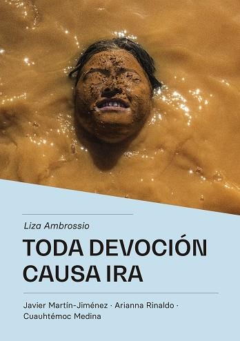 TODA DEVOCIÓN CAUSA IRA | 9788419689047 | AMBROSSIO, LIZA/MARTÍN-JIMÉNEZ, JAVIER/RINALDO, ARIANNA/MEDINA, CUAUHTÉMOC