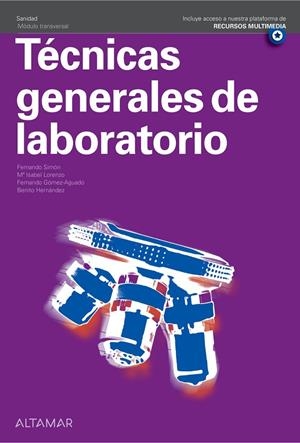 TÉCNICAS GENERALES DE LABORATORIO | 9788418843396 | F. SIMÓN, M. I. LORENZO, F. GÓMEZ-AGUADO, B. HERNÁNDEZ