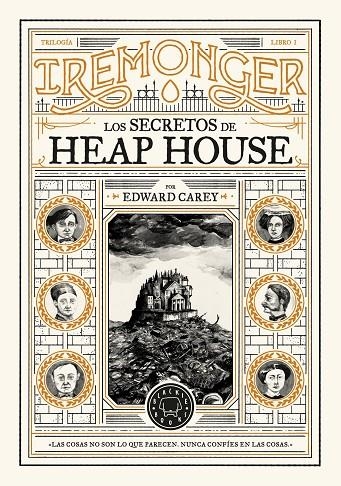 TRILOGÍA IREMONGER 1: LOS SECRETOS DE HEAP HOUSE | 9788419654335 | CAREY, EDWARD