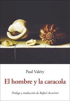 EL HOMBRE Y LA CARACOLA | 9788476513286 | VALÉRY, PAUL