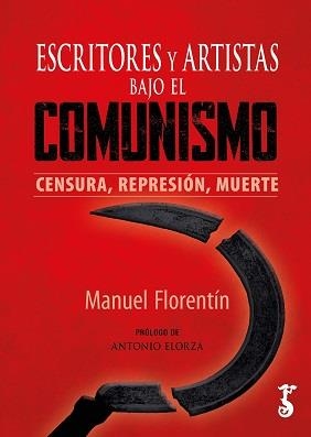ESCRITORES Y ARTISTAS BAJO EL COMUNISMO | 9788419018335 | FLORENTÍN, MANUEL
