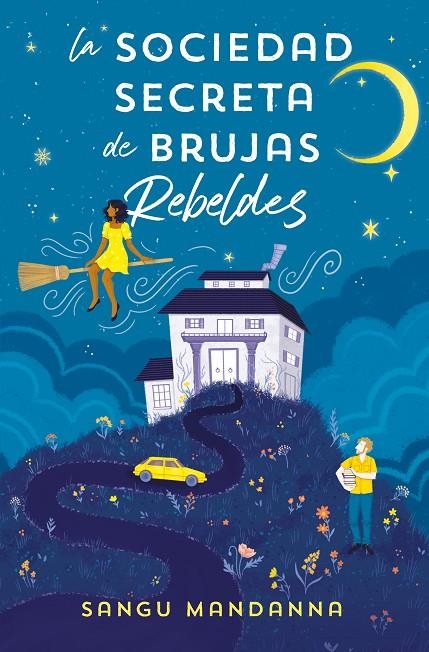 LA SOCIEDAD SECRETA DE BRUJAS REBELDES | 9788466673808 | MANDANNA, SANGU