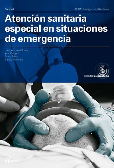 ATENCIÓN SANITARIA ESPECIAL EN SITUACIONES DE EMERGENCIA. | 9788417872397 | J. A. MORENO, A. CAMPOS, M. FABRA, S. MARTÍNEZ
