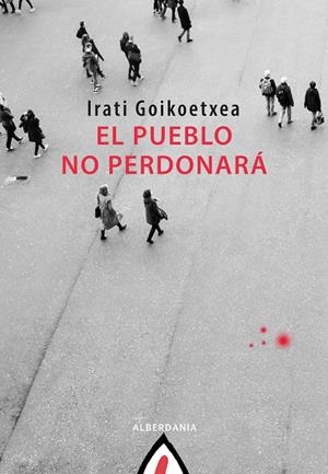 EL PUEBLO NO PERDONARÁ | 9788498688283 | GOIKOETXEA, IRATI