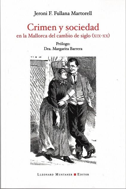CRIMEN Y SOCIEDAD EN LA MALLORCA DEL CAMBIO DE SIGLO (XIX-XX) | 9788419630360 | FULLANA MARTORELL, JERONI F.