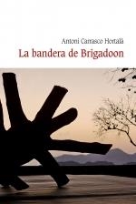 BANDERA DE BRIGADOON, LA | 9788419630407 | CARRASCO HORTALA, ANTONI