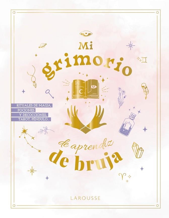 MI GRIMORIO DE APRENDIZ DE BRUJA | 9788419739278 | MODOT, ESTELLE/OCÉANE LAÏSSOUK/TAUPIN, CLAIRE/LOUIS, ANDRÉA/AUFFRET, AMÉLIE/CAPMAS-DELARUE, PAULINE