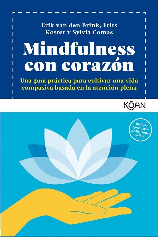 MINDFULNESS CON CORAZÓN | 9788418223822 | COMAS, SYLVIA/VAN DEN BRINK, ERIK/KOSTER, FRITS