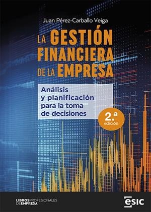 LA GESTIÓN FINANCIERA DE LA EMPRESA | 9788411920001 | PÉREZ-CARBALLO VEIGA, JUAN