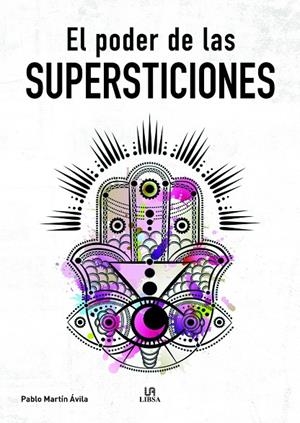 EL PODER DE LAS SUPERSTICIONES | 9788466242561 | MARTÍN AVILA, PABLO
