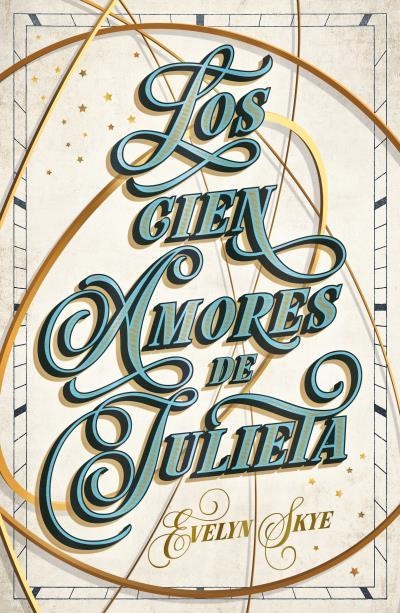 LOS CIEN AMORES DE JULIETA | 9788419030634 | SKYE, EVELYN