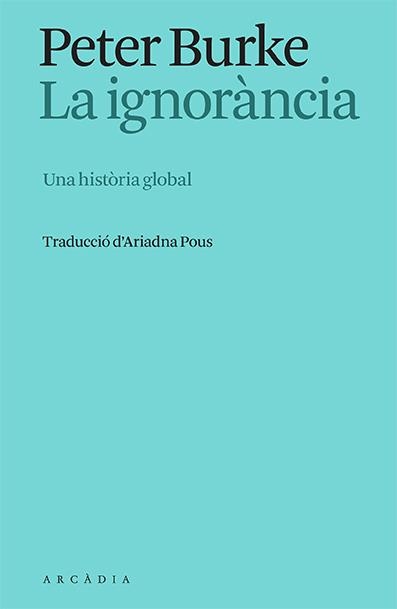 LA IGNORÀNCIA | 9788412667325 | BURKE, PETER