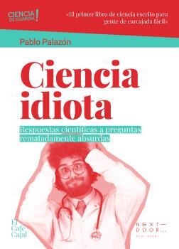 CIENCIA IDIOTA | 9788412612615 | PALAZÓN, PABLO