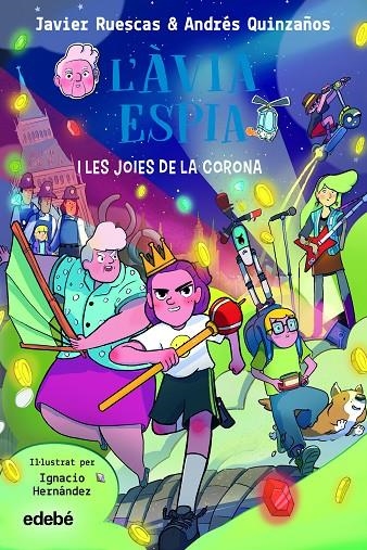 L?ÀVIA ESPIA I LES JOIES DE LA CORONA | 9788468362496 | RUESCAS SÁNCHEZ, JAVIER/QUINZAÑOS GUTIERREZ, ANDRÉS