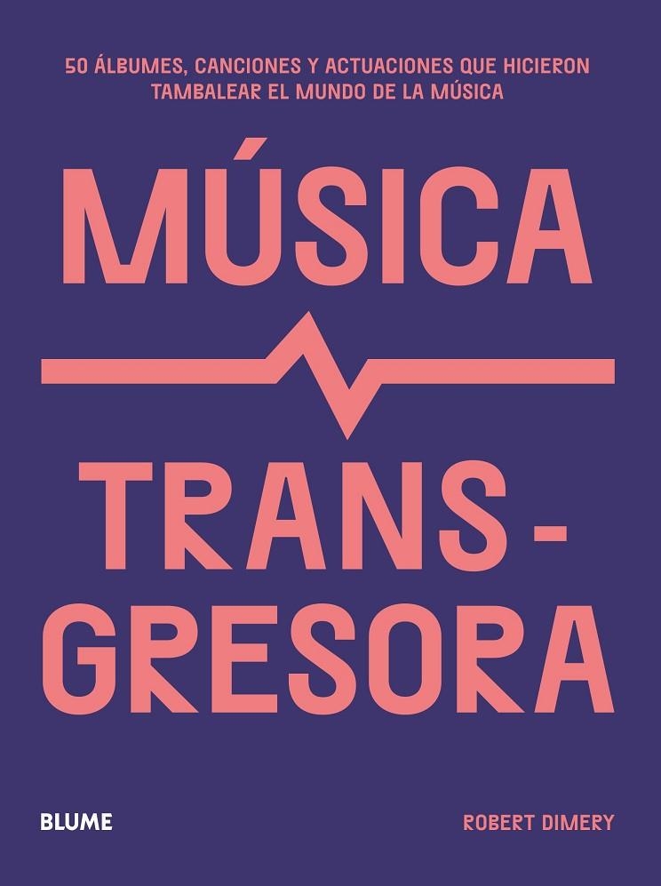 MÚSICA TRANSGRESORA | 9788419785169 | DIMERY, ROBERT