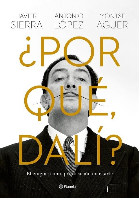 ¿POR QUÉ, DALÍ? | 9788408280149 | SIERRA, JAVIER/LÓPEZ GARCÍA, ANTONIO/AGUER, MONTSE