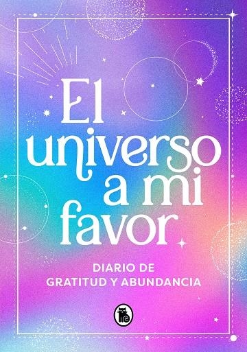 EL UNIVERSO A MI FAVOR | 9788402428936 | VARIOS AUTORES
