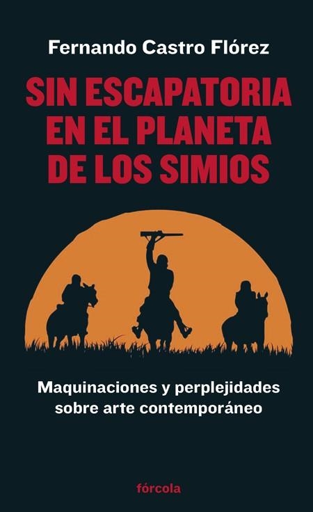 SIN ESCAPATORIA EN EL PLANETA DE LOS SIMIOS | 9788419969040 | CASTRO FLÓREZ, FERNANDO