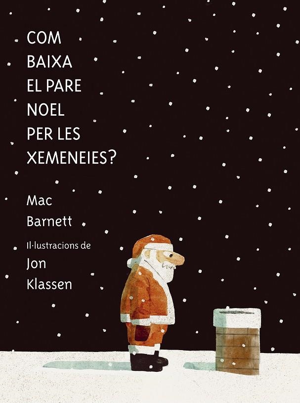 COM BAIXA EL PARE NOEL PER LES XEMENEIES? | 9788419607546 | BARNETT, MAC