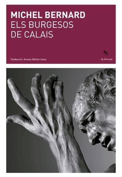 ELS BURGESOS DE CALAIS | 9788412760101 | BERNARD, MICHEL