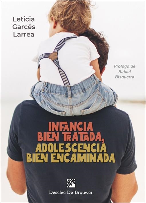 INFANCIA BIEN TRATADA, ADOLESCENCIA BIEN ENCAMINADA | 9788433032362 | GARCÉS LARREA, LETICIA