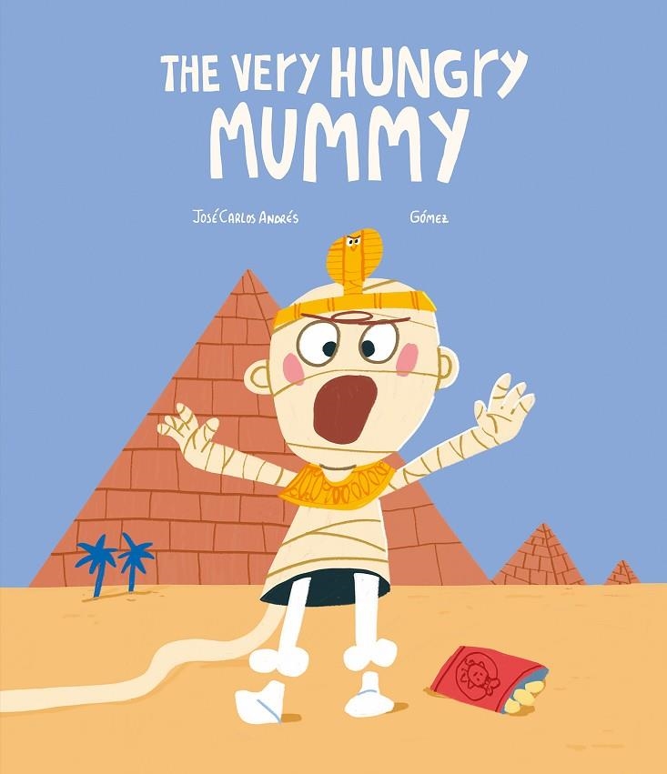 THE VERY HUNGRY MUMMY | 9788419607416 | ANDRÉS, JOSÉ CARLOS