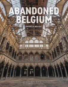 ABANDONED BELGIUM | 9782361956837 | FRANCIS MESLET