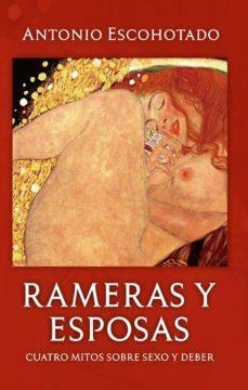 RAMERAS Y ESPOSAS | 9788494931901 | ESCOHOTADO, ANTONIO
