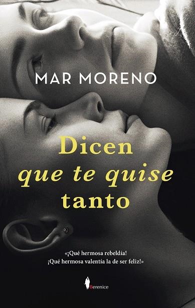 DICEN QUE TE QUISE TANTO | 9788411318013 | MAR MORENO