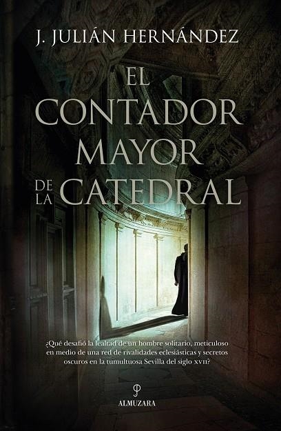 EL CONTADOR MAYOR DE LA CATEDRAL | 9788411318884 | J. JULIÁN HERNÁNDEZ BORREGUERO