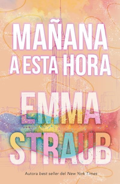 MAÑANA A ESTA HORA | 9788419030429 | STRAUB, EMMA