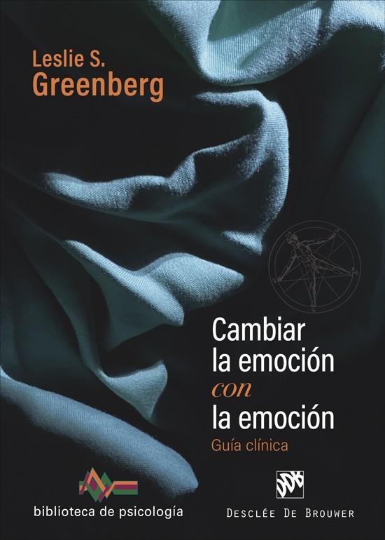 CAMBIAR LA EMOCIÓN CON LA EMOCIÓN. GUÍA CLÍNICA | 9788433032447 | GREENBERG, LESLIE S.