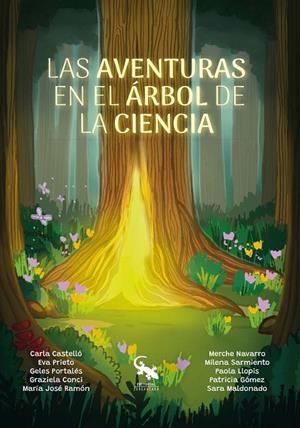 LAS AVENTURAS EN EL ÁRBOL DE LA CIENCIA | 9788418552946 | CASTELLÓ RICHART, CARLA/PRIETO MARTÍNEZ, EVA/PORTALÉS GASPAR, GELES/CONCI, GRAZIELA/RAMÓN FORNER, MA