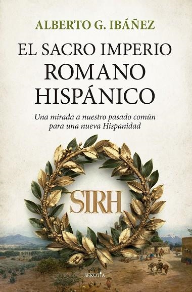 EL SACRO IMPERIO ROMANO HISPÁNICO | 9788418414992 | ALBERTO G. IBÁÑEZ