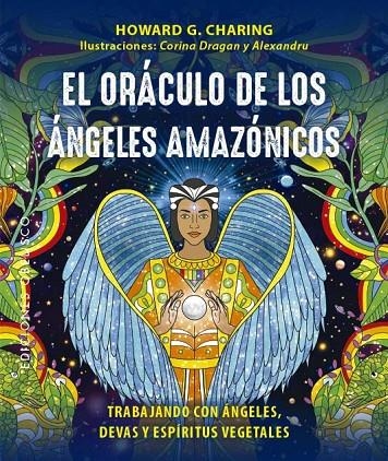 EL ORÁCULO DE LOS ÁNGELES AMAZÓNICOS + CARTAS | 9788411720571 | CHARING, HOWARD G./DRAGAN, CORINA/C. CORDOS, ALEXANDRU
