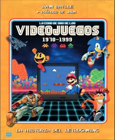 LA EDAD DE ORO DE LOS VIDEOJUEGOS (1970-1999) | 9788418703744 | BATLLE PORCEL, IVAN