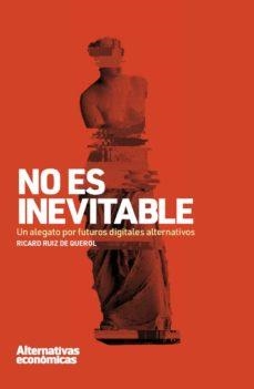 NO ES INEVITABLE | 9788409371723 | RUIZ DE QUEROL, RICARD