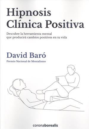 HIPNOSIS CLINICA POSITIVA | 9788412466034 | BARÓ SUÑÉ, DAVID