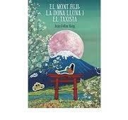 EL MONT FUJI, LA DONA LLUNA I EL TAXISTA | 9788411449069 | FELIU ROIG, JOAN