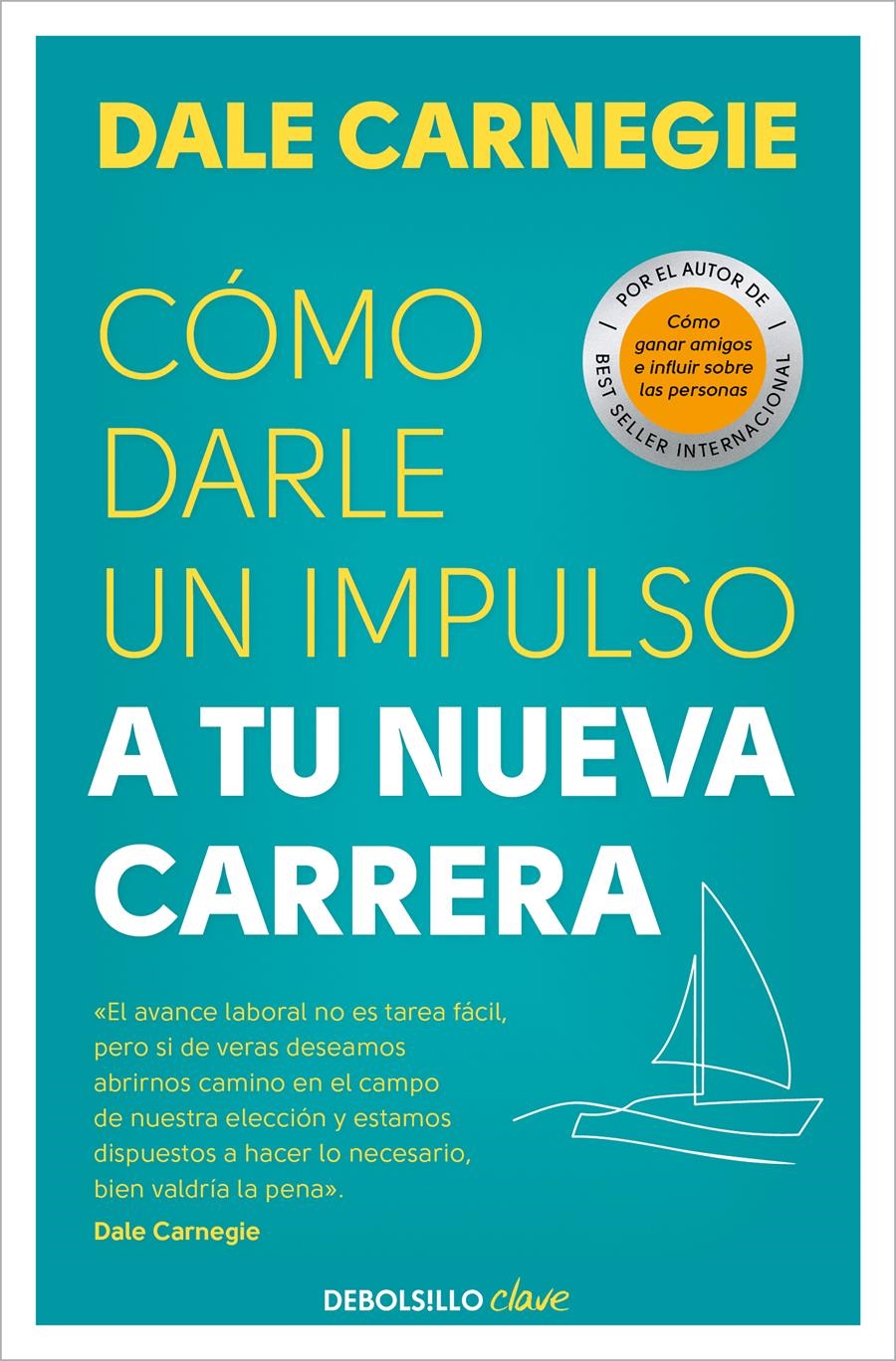 CÓMO DARLE UN IMPULSO A TU NUEVA CARRERA | 9788466370691 | CARNEGIE, DALE