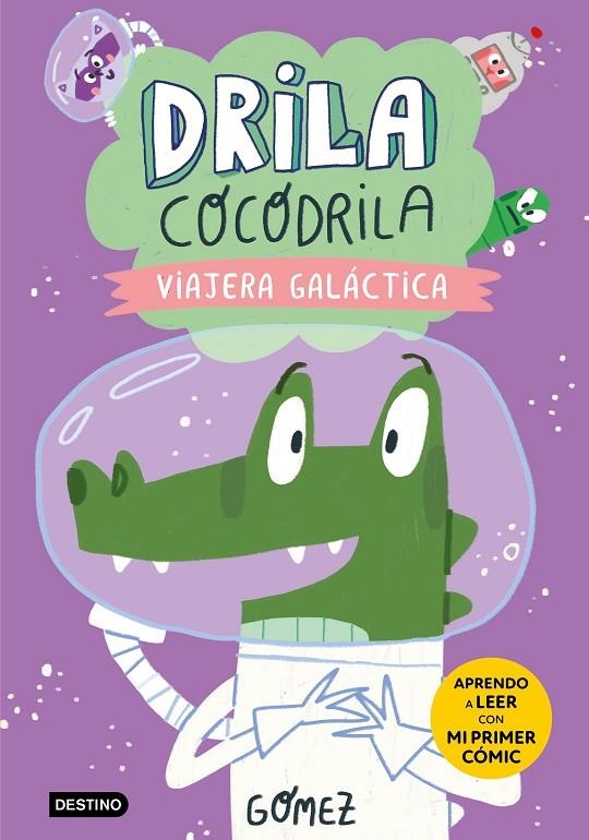 DRILA COCODRILA 4. VIAJERA GALÁCTICA. APRENDO A LEER | 9788408279570 | GÓMEZ