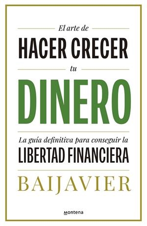 EL ARTE DE HACER CRECER TU DINERO | 9788418798603 | BAIJAVIER