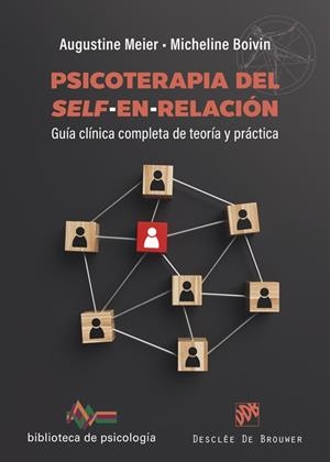 PSICOTERAPIA DEL SELF-EN-RELACIÓN. GUÍA CLÍNICA COMPLETA DE TEORÍA Y PRÁCTICA | 9788433032508 | MEIER, AUGUSTINE/BOIVIN, MICHELINE