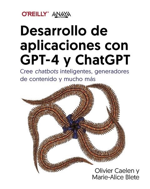 DESARROLLO DE APLICACIONES CON GPT-4 Y CHATGPT | 9788441549258 | CAELEN, OLIVIER/BLETE, MARIE-ALICE