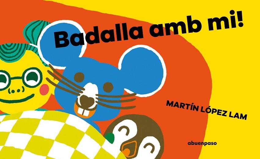 BADALLA AMB MI! | 9788410016002 | LÓPEZ LAM, MARTÍN