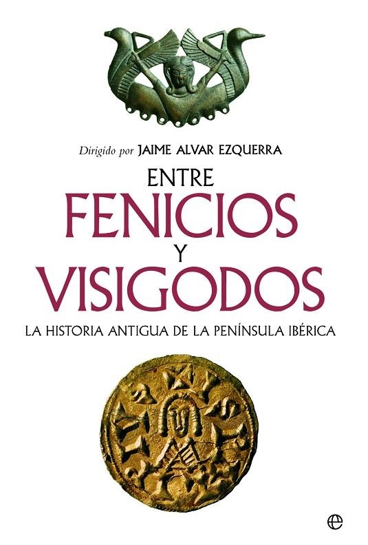 ENTRE FENICIOS Y VISIGODOS | 9788413847399 | ALVAR, JAIME
