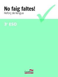NO FAIG FALTES! REFORÇ DE LLENGUA 3R ESO | 9788416790388 | CASTELLNOU